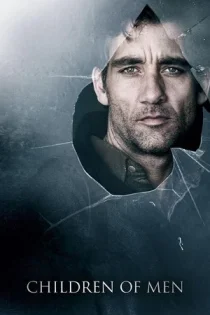 فیلم Children of Men فرزندان انسان 2006
