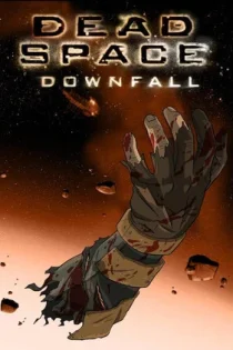 انیمیشن سینمایی Dead Space: Downfall فضای مرده: سقوط 2008 انیمیشن سینمایی Dead Space: Downfall فضای مرده: سقوط 2008
