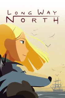 انیمیشن سینمایی Long Way North راه طولانی شمال 2015 انیمیشن سینمایی Long Way North راه طولانی شمال 2015