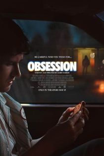 فیلم Obsession وسواس 2025 فیلم Obsession وسواس 2025