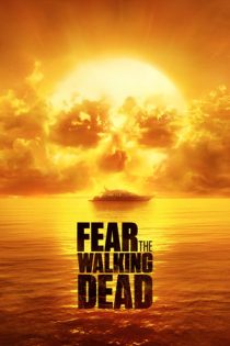 سریال Fear the Walking Dead از مردگان متحرک بترسید