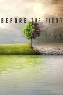 مستند Before the Flood آرامش پیش از طوفان 2016